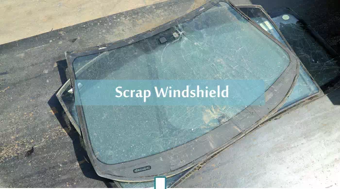 Auto Windshield Scrap