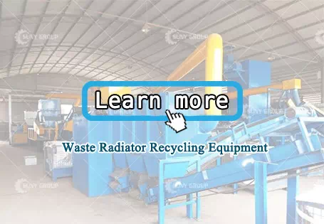 Waste Radiator Recycling Equipment
